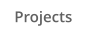 Projects